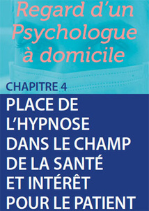 Hypnose: Regard d’un psychologue clinicien au domicile du patient Hypnose: Regard d’un psychologue clinicien au domicile du patient