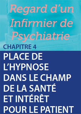 Place de l'hypnose dans le champ de la santé et intérêt pour le patient: Regard d’un infirmier de psychiatrie en milieu hospitalier