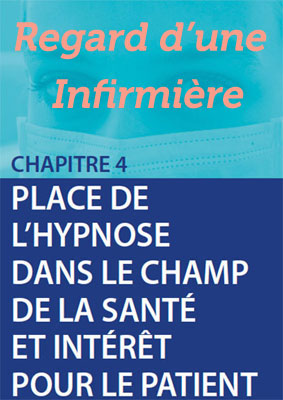 Place de l'hypnose dans le champ de la santé et intérêt pour le patient: Regard d’une infirmière à l'hôpital.