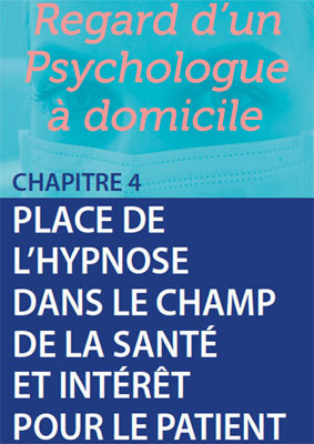 Hypnose: Regard d’un psychologue clinicien au domicile du patient